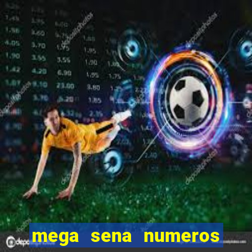 mega sena numeros que mais saem